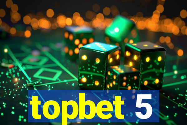 topbet 5